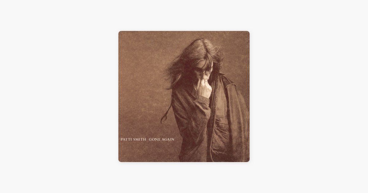 0618 Gone Again-Patti Smith