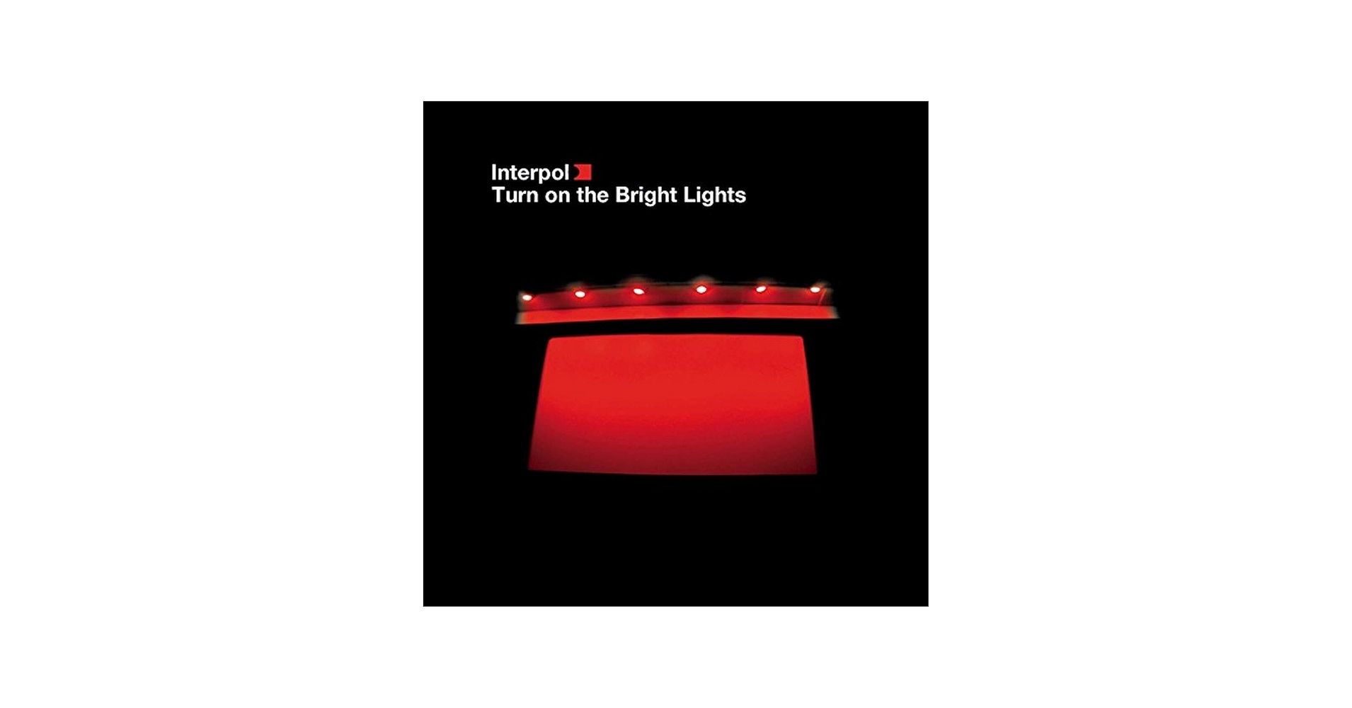 0819 Turn On The Bright Lights-Interpol