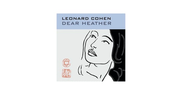 1026 Dear Heather-Leonard Cohen