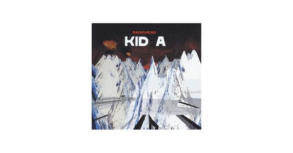 1002 Kid A--Radiohead